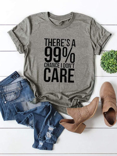 There's A 99% Chance I Don't Care Tee