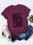 There's A 99% Chance I Don't Care Tee