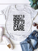 There's A 99% Chance I Don't Care Tee