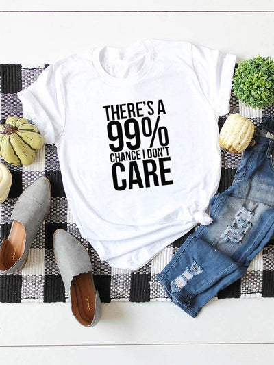 There's A 99% Chance I Don't Care Tee