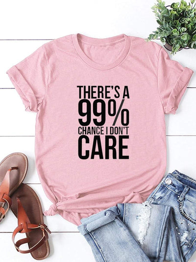 There's A 99% Chance I Don't Care Tee