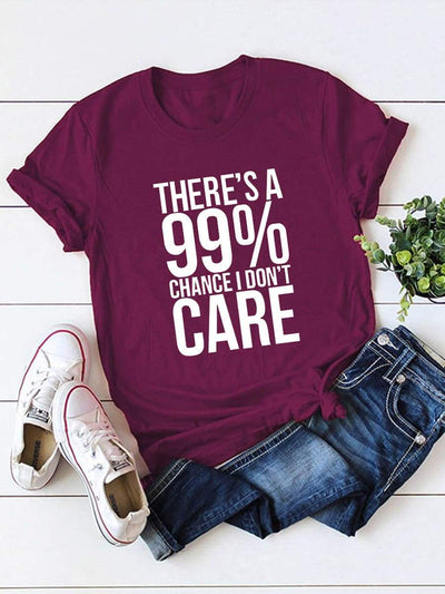 There's A 99% Chance I Don't Care Tee