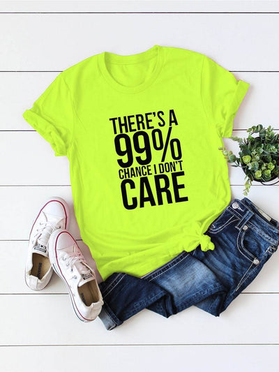 There's A 99% Chance I Don't Care Tee